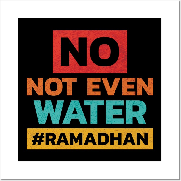 Fasting No Not Even Water Ramadan Wall Art by Icrtee